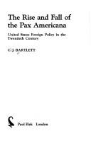 Cover of: The rise and fall of the Pax Americana: United States foreign policy in the twentieth century
