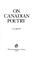 Cover of: On Canadian poetry