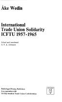 Cover of: International trade union solidarity: ICFTU 1957-1965