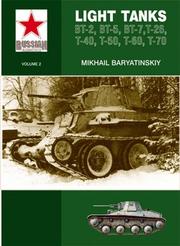 Cover of: Light Tanks T-27, T-38, BT, T-26, T-40, T-50, T-60, T-70 (Russian Armour) by Mikhail Baryatinskiy
