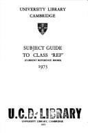 Subject guide to class "Ref" by Cambridge University Library.