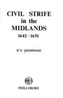 Cover of: Civil strife in the Midlands, 1642-1651