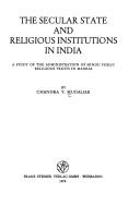 The secular state and religious institutions in India by Chandra Y. Mudaliar