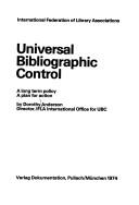 Cover of: Universal bibliographic control | Dorothy Anderson