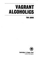 Cover of: Vagrant alcoholics by Timothy Cook
