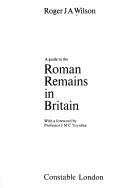 Cover of: A guide to the Roman remains in Britain