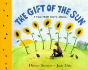 Cover of: The Gift of the Sun by Dianne Stewart