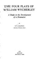 The four plays of William Wycherley by William Rowley Chadwick