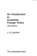 An introduction to Australian foreign policy by Joseph A. Camilleri