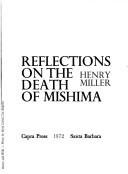 Cover of: Reflections on the death of Mishima by Henry Miller