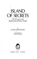 Cover of: Island of secrets: the discovery and exploration of Easter Island