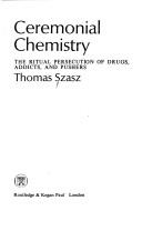 Cover of: Ceremonial chemistry by Thomas Stephen Szasz
