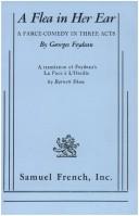 Cover of: A flea in her ear: a farce-comedy in three acts