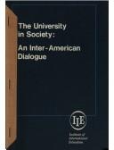 Cover of: The university in society: an inter-American dialogue.