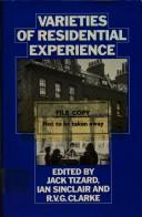 Cover of: Varieties of residential experience by edited by Jack Tizard, Ian Sinclair and R. V. G. Clarke.
