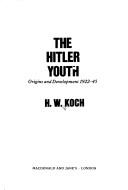 The Hitler Youth by H. W. Koch