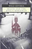 Cover of: Death and the king's horseman by Wole Soyinka