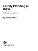 Cover of: Family planning in India: diffusion and policy