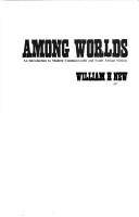 Cover of: Among worlds by William H. New