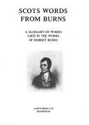 Cover of: Scots words from Burns: a glossary of words used in the works of Robert Burns.