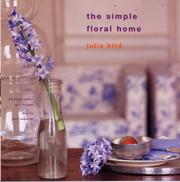 Cover of: The Simple Floral Home by Julia Bird