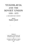 Yugoslavia and the Soviet Union 1939 - 1973 by Stephen Clissold