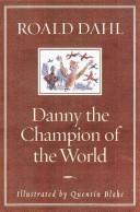 Cover of: Danny, the champion of the world by Roald Dahl