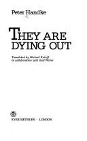 Cover of: They are dying out | Peter Handke