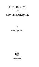 The Darbys of Coalbrookdale by Barrie Stuart Trinder