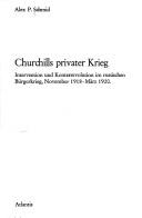Cover of: Churchills privater Krieg by Alex Peter Schmid