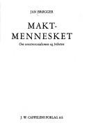 Cover of: Maktmennesket: om venstresosialismen og friheten