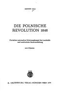 Cover of: Die polnische Revolution 1846: zwischen nationalem Befreiungskampf d. Landadels u. antifeudaler Bauernerhebung