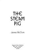 Cover of: The steam pig. by James McClure