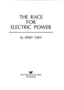 Cover of: The race for electric power.