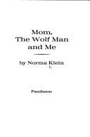 Cover of: Mom, the Wolf Man, and me. by Norma Klein