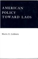 Cover of: American policy toward Laos by Martin E. Goldstein