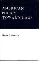 American policy toward Laos by Martin E. Goldstein