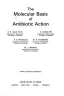 The Molecular basis of antibiotic action by E. F. Gale