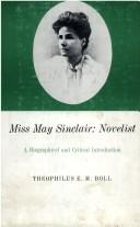 Miss May Sinclair: novelist by Theophilus E. M. Boll