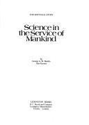 Science in the service of mankind by George A. W. Boehm