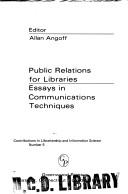 Cover of: Public relations for libraries: essays in communications techniques.