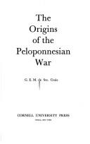 The origins of the Peloponnesian War by De Ste. Croix, G. E. M.
