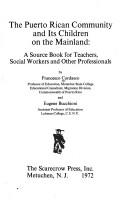 Cover of: The Puerto Rican community and its children on the mainland: a source book for teachers, social workers, and other professionals. by Francesco Cordasco, Francesco Cordasco