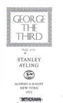 Cover of: George the Third by Stanley Edward Ayling