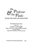Cover of: The professor & the public: the role of the scholar in the modern world.