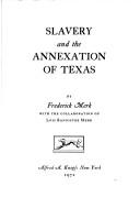 Cover of: Slavery and the annexation of Texas. by Frederick Merk