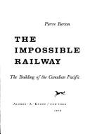 Cover of: impossible railway: the building of the Canadian Pacific.
