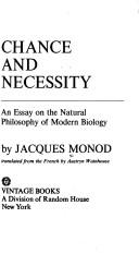 Cover of: Hasard et la nécessité: an essay on the natural philosophy of modern biology