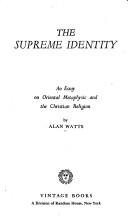 Cover of: The supreme identity: an essay on Oriental metaphysic and the Christian religion.