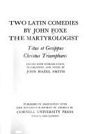 Cover of: Two Latin comedies by John Foxe the martyrologist: Titus et Gesippus.: Christus triumphans.